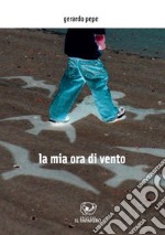 La mia ora di vento. E-book. Formato EPUB