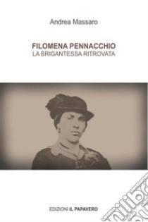 FILOMENA PENNACCHIO La Brigantessa Ritrovata. E-book. Formato EPUB ebook di andrea massaro