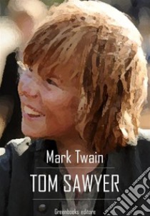 Tom Sawyer. E-book. Formato EPUB ebook di  Mark Twain