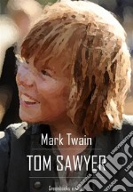 Tom Sawyer. E-book. Formato EPUB ebook