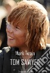 Tom Sawyer. E-book. Formato EPUB ebook di  Mark Twain