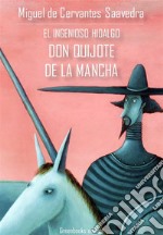 El ingenioso hidalgo Don Quijote De La Mancha. E-book. Formato EPUB ebook