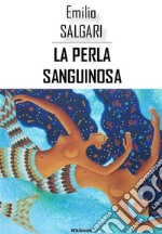 La perla sanguinosa. E-book. Formato Mobipocket