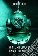 Veinte mil leguas de viaje submarino. E-book. Formato EPUB ebook