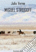 Miguel Strogoff. E-book. Formato EPUB