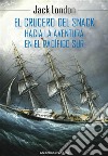 El crucero del Snack : Hacia la aventura en el Pacífico Sur . E-book. Formato EPUB ebook