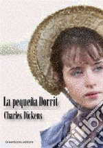 La pequeña Dorrit. E-book. Formato EPUB ebook