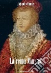 La reina Margot. E-book. Formato Mobipocket ebook