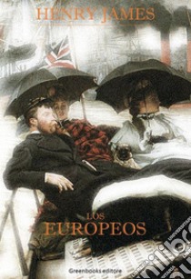 Los europeos. E-book. Formato Mobipocket ebook di Henry James