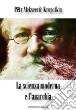 La scienza moderna e l'anarchia. E-book. Formato Mobipocket