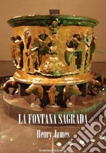 La fontana sagrada. E-book. Formato Mobipocket ebook