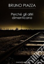 Perchè gli altri dimenticano. E-book. Formato EPUB ebook