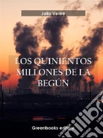 Los quinientos millones de la begún . E-book. Formato EPUB ebook