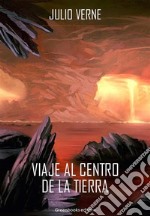 Viaje al centro de la tierra. E-book. Formato EPUB ebook