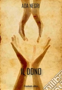 Il dono. E-book. Formato EPUB ebook di Ada Negri