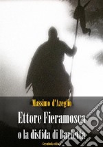 Ettore Fieramosca o la disfida di Barletta. E-book. Formato EPUB ebook