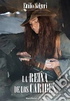 La Reina de los caribes. E-book. Formato EPUB ebook di Emilio Salgari