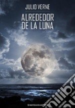 Alrededor de la luna. E-book. Formato EPUB ebook