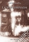 La vida privada. E-book. Formato EPUB ebook