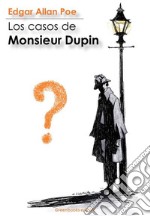 Los casos de Monsieur Dupin. E-book. Formato EPUB ebook