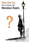 Los casos de Monsieur Dupin. E-book. Formato EPUB ebook