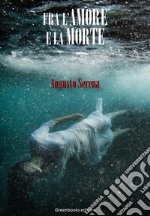 Fra l&apos;amore e la morte. E-book. Formato Mobipocket ebook