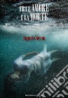 Fra l&apos;amore e la morte. E-book. Formato EPUB ebook