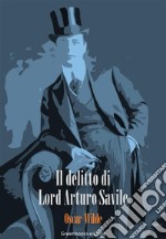 Il delitto di Lord Arturo Savile. E-book. Formato Mobipocket ebook