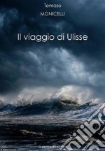 Il viaggio di Ulisse. E-book. Formato Mobipocket ebook