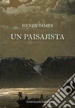 Un paisajista . E-book. Formato EPUB ebook