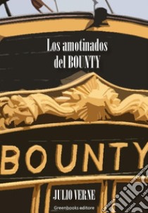 Los amotinados de la Bounty. E-book. Formato Mobipocket ebook di Julio Verne