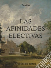 Las afinidades electivas. E-book. Formato EPUB ebook