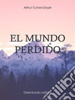 El mundo perdido. E-book. Formato EPUB ebook