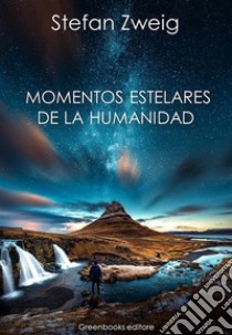 Momentos estelares de la humanidad. E-book. Formato Mobipocket ebook