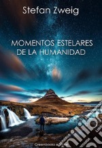 Momentos estelares de la humanidad. E-book. Formato EPUB ebook