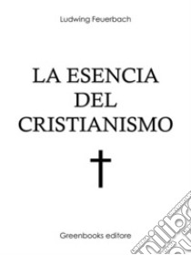 La esencia del cristianismo. E-book. Formato Mobipocket ebook