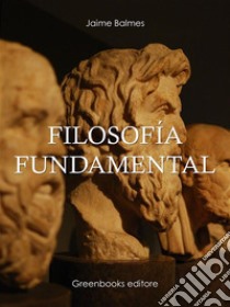 Filosofía fundamental. E-book. Formato Mobipocket ebook