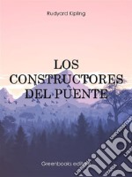 Los constructores del puente. E-book. Formato EPUB ebook