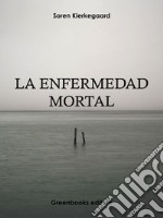 La enfermedad mortal. E-book. Formato EPUB ebook