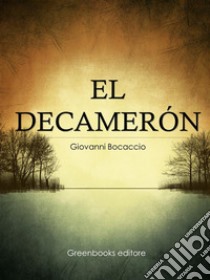 El Decamerón. E-book. Formato Mobipocket ebook di Giovanni Boccaccio