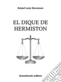 El dique de Hermiston. E-book. Formato EPUB ebook