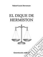 El dique de Hermiston. E-book. Formato EPUB ebook