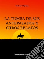 La tumba de sus antepasados y otros relatos. E-book. Formato EPUB ebook