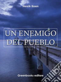 Un enemigo del pueblo. E-book. Formato EPUB ebook