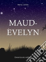 Maud-evelyn. E-book. Formato EPUB ebook