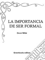 La importancia de ser formal. E-book. Formato EPUB ebook