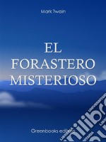 El forastero misterioso. E-book. Formato EPUB ebook