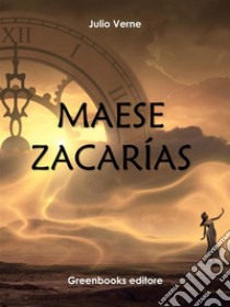 Maese Zacarías. E-book. Formato EPUB ebook