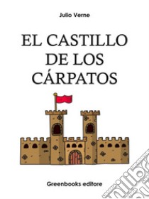 El Castillo De Los Cárpatos. E-book. Formato EPUB ebook