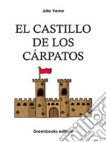 El Castillo De Los Cárpatos. E-book. Formato EPUB ebook